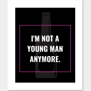 I'm not a young man anymore Posters and Art